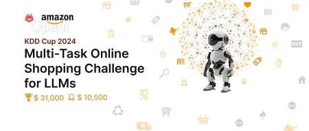 总奖金 4 万美元！亚马逊 KDD Cup 2024 大模型在线购物竞赛正式启动