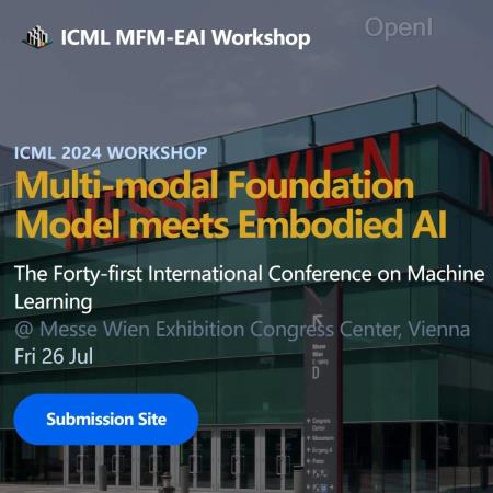 大模型与具身智能的火花,ICML 2024 MFM-EAI Workshop征稿和挑战赛启动