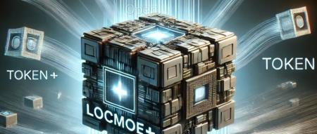 华为GTS LocMoE+:高可扩展性亲和度 MoE 架构,低开销实现主动路由