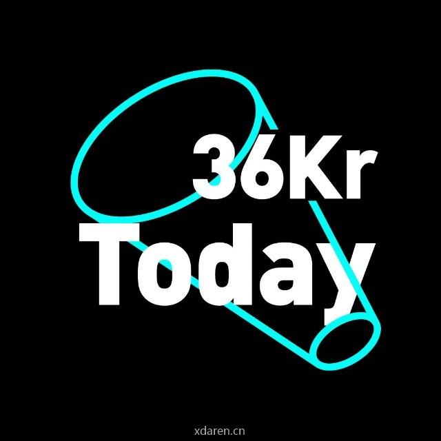 36Kr Today