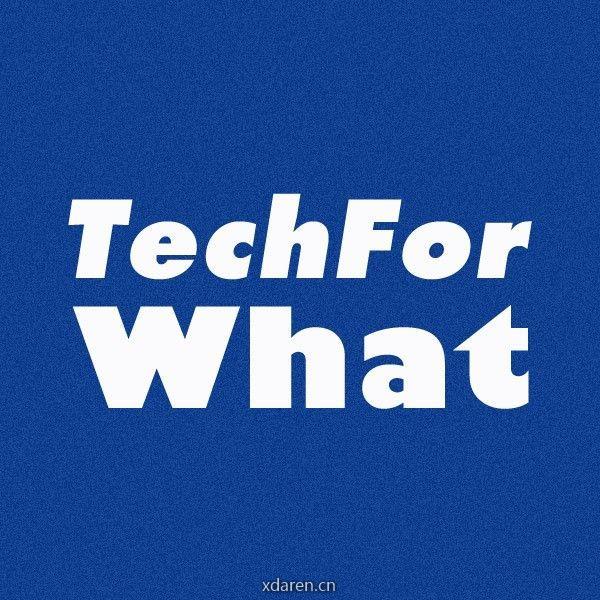 TechForWhat