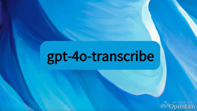 gpt-4o-transcribe